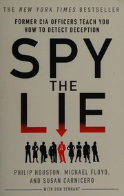 best books about reading body language Spy the Lie: Former CIA Officers Teach You How to Detect Deception