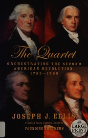 best books about American Revolutionary War The Quartet: Orchestrating the Second American Revolution, 1783-1789