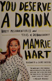 best books about getting over someone You Deserve a Drink: Boozy Misadventures and Tales of Debauchery