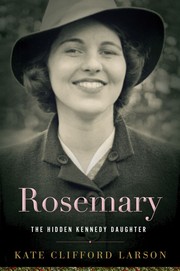 best books about the kennedy family Rosemary: The Hidden Kennedy Daughter