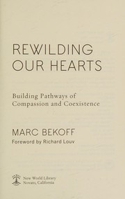best books about Rewilding Rewilding Our Hearts: Building Pathways of Compassion and Coexistence