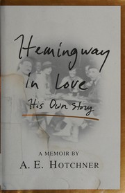 best books about Hemingway Hemingway in Love: His Own Story