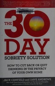 best books about alcohol addiction The 30-Day Sobriety Solution: How to Cut Back or Quit Drinking in the Privacy of Your Own Home