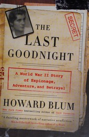best books about the oss The Last Goodnight: A World War II Story of Espionage, Adventure, and Betrayal