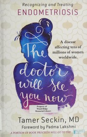 best books about Hospitals The Doctor Will See You Now: Recognizing and Treating Endometriosis