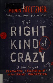 best books about the space race The Right Kind of Crazy: A True Story of Teamwork, Leadership, and High-Stakes Innovation