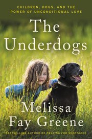 best books about rescue dogs The Underdogs: Children, Dogs, and the Power of Unconditional Love