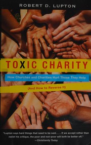 best books about volunteering Toxic Charity: How Churches and Charities Hurt Those They Help (And How to Reverse It)