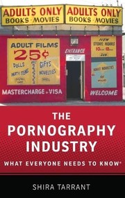 best books about Pornography The Pornography Industry: What Everyone Needs to Know