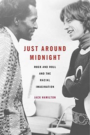 best books about rock music Just Around Midnight: Rock and Roll and the Racial Imagination