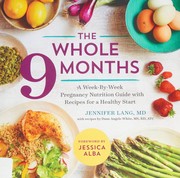 best books about Preparing For Pregnancy The Whole 9 Months: A Week-By-Week Pregnancy Nutrition Guide with Recipes for a Healthy Start