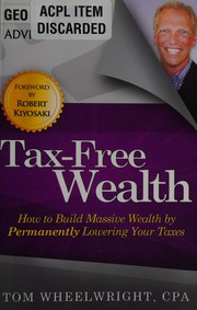 best books about taxes Tax-Free Wealth: How to Build Massive Wealth by Permanently Lowering Your Taxes