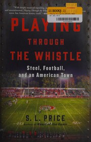 best books about women in sports Playing Through the Whistle: Steel, Football, and an American Town