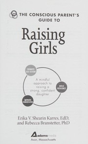 best books about Raising Daughters The Conscious Parent's Guide to Raising Girls: A mindful approach to raising a strong, confident daughter