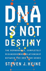best books about Ancestors DNA Is Not Destiny: The Remarkable, Completely Misunderstood Relationship between You and Your Genes