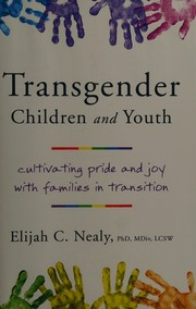 best books about Trans Kids Transgender Children and Youth: Cultivating Pride and Joy with Families in Transition