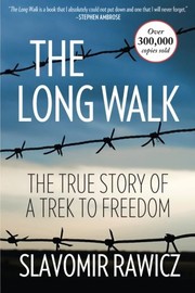 best books about aggressors The Long Walk: The True Story of a Trek to Freedom