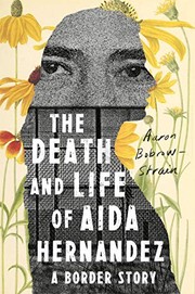 best books about Crossing The Border The Death and Life of Aida Hernandez