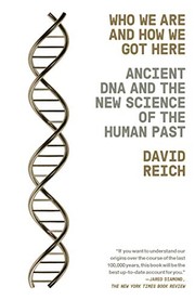 best books about aids Who We Are and How We Got Here: Ancient DNA and the New Science of the Human Past
