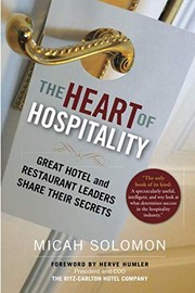 best books about hospitality The Heart of Hospitality: Great Hotel and Restaurant Leaders Share Their Secrets