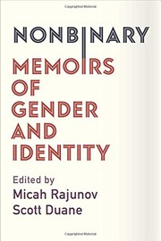 best books about Being Non Binary Nonbinary: Memoirs of Gender and Identity