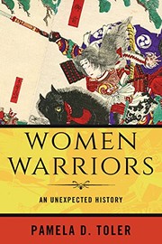best books about Women In The Military Women Warriors: An Unexpected History