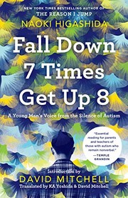 best books about Children With Autism Fall Down 7 Times Get Up 8: A Young Man's Voice from the Silence of Autism
