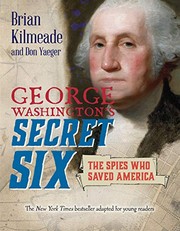 best books about george washington George Washington's Secret Six: The Spy Ring That Saved the American Revolution
