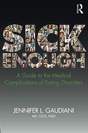 best books about Eating Disorder Recovery Sick Enough: A Guide to the Medical Complications of Eating Disorders