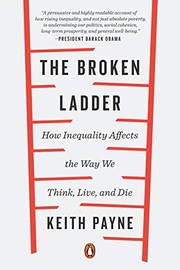 best books about Income Inequality The Broken Ladder: How Inequality Affects the Way We Think, Live, and Die