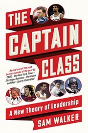 best books about Coaches The Captain Class: The Hidden Force That Creates the World's Greatest Teams