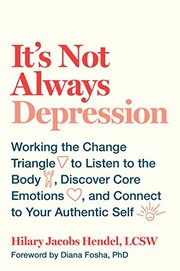best books about aging parents It's Not Always Depression: Working the Change Triangle to Listen to the Body, Discover Core Emotions, and Connect to Your Authentic Self