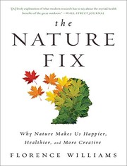 best books about park rangers The Nature Fix: Why Nature Makes Us Happier, Healthier, and More Creative