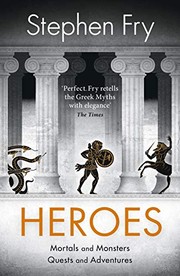 best books about Greek Gods Heroes: Mortals and Monsters, Quests and Adventures