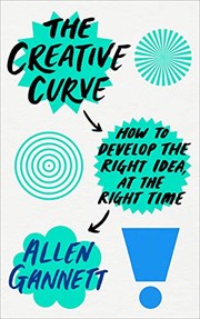best books about Creativity And Innovation The Creative Curve: How to Develop the Right Idea at the Right Time