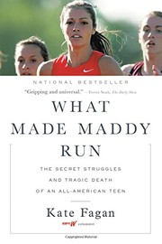 best books about Athletes Mental Health What Made Maddy Run: The Secret Struggles and Tragic Death of an All-American Teen