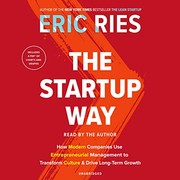 best books about Startups The Startup Way: How Modern Companies Use Entrepreneurial Management to Transform Culture and Drive Long-Term Growth