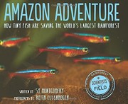 best books about the rainforest Amazon Adventure: How Tiny Fish Are Saving the World's Largest Rainforest