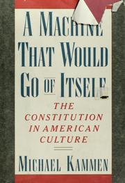 Cover of: A machine that would go of itself: the Constitution in American culture