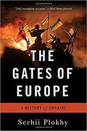 best books about Russiand Ukraine The Gates of Europe: A History of Ukraine