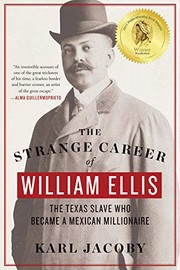 best books about the great migration The Strange Career of William Ellis: The Texas Slave Who Became a Mexican Millionaire