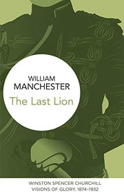 best books about winston churchill The Last Lion: Winston Spencer Churchill: Defender of the Realm, 1940-1965
