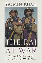 best books about British Colonialism The Raj at War: A People's History of India's Second World War