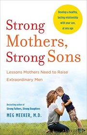 best books about parenting boys Strong Mothers, Strong Sons: Lessons Mothers Need to Raise Extraordinary Men