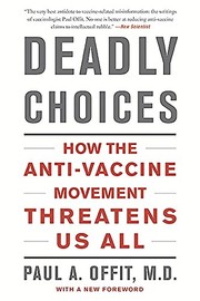 best books about vaccines Deadly Choices: How the Anti-Vaccine Movement Threatens Us All