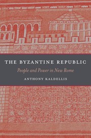best books about The Byzantine Empire The Byzantine Republic: People and Power in New Rome