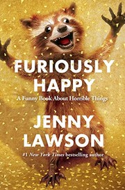 best books about Depression And Anxiety Furiously Happy: A Funny Book About Horrible Things
