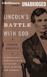 best books about Abe Lincoln Lincoln's Battle with God: A President's Struggle with Faith and What It Meant for America