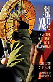 best books about aboriginal culture Red Skin, White Masks: Rejecting the Colonial Politics of Recognition