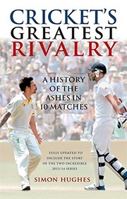 best books about Cricket Cricket's Greatest Rivalry: A History of the Ashes in 10 Matches